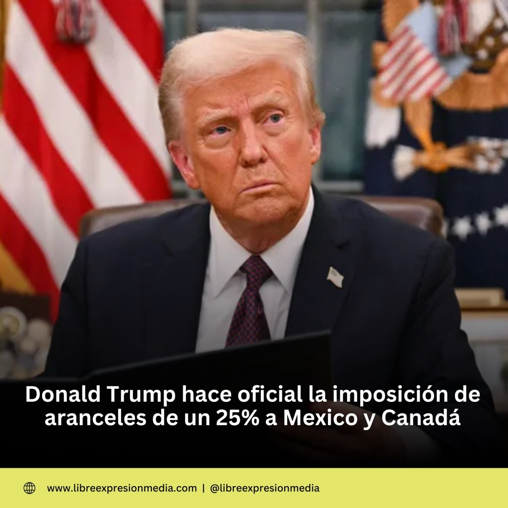 Estados Unidos podría imponer aranceles del 25% a las importaciones desde&nbsp;Canadá