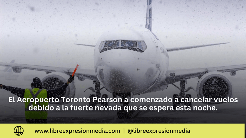 Cancelaciones de vuelos en Toronto Pearson debido a fuerte&nbsp;nevada
